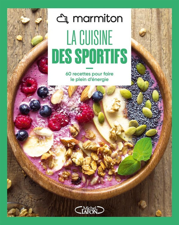 Front cover of La cuisine des sportifs : 60 recettes pour faire le plein d'énergie