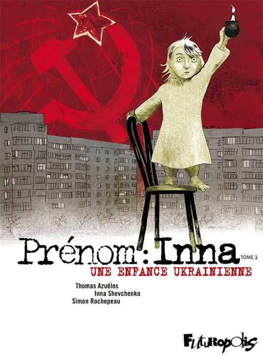 Front cover of Prénom : Inna Tome 1 : une enfance ukrainienne