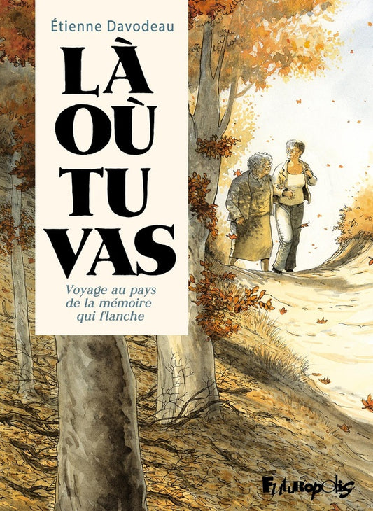 Front cover of Là où tu vas : Voyage au pays de la mémoire qui flanche