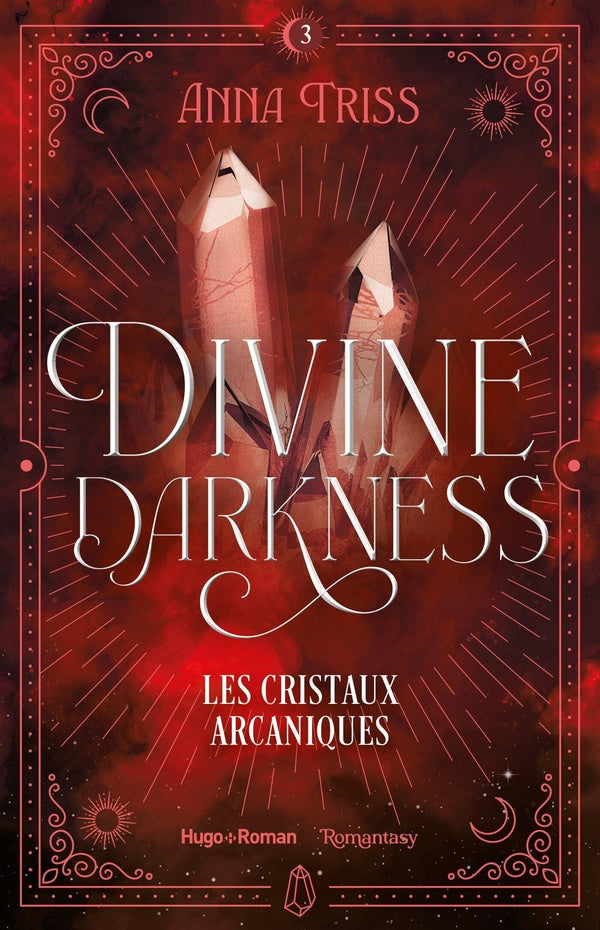 Front cover of Divine darkness Tome 3 : Les cristaux arcaniques