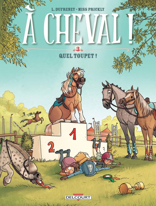 Front cover of à cheval ! Tome 3 : quel toupet !
