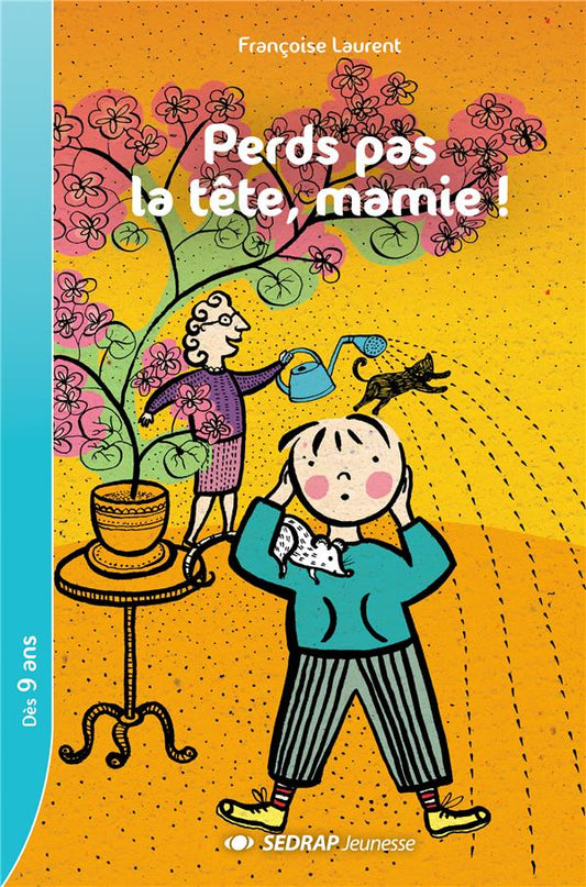 Front cover of Perds pas la tête, Mamie !