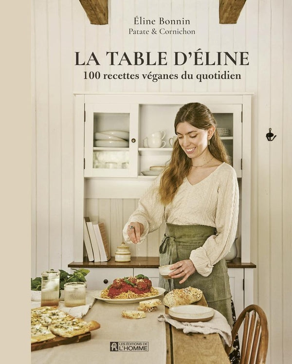 Front cover of La table d'Éline : 100 recettes véganes du quotidien