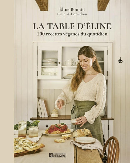 Front cover of La table d'Éline : 100 recettes véganes du quotidien