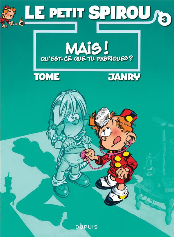 Front cover of Le Petit Spirou Tome 3 : mais ! qu'est-ce que tu fabriques ?