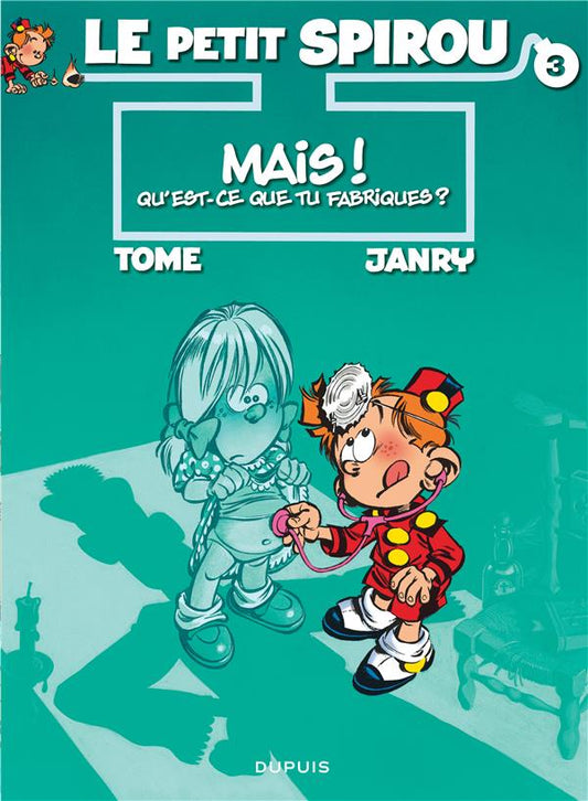 Front cover of Le Petit Spirou Tome 3 : mais ! qu'est-ce que tu fabriques ?