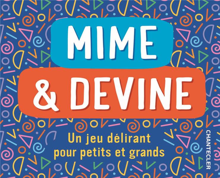 Front cover of Mime & devine : un jeu délirant pour petits et grands
