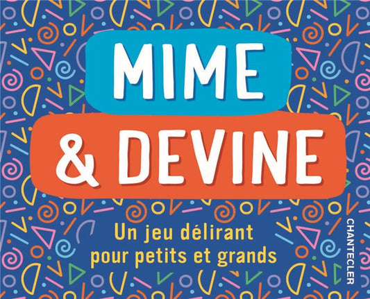 Front cover of Mime & devine : un jeu délirant pour petits et grands