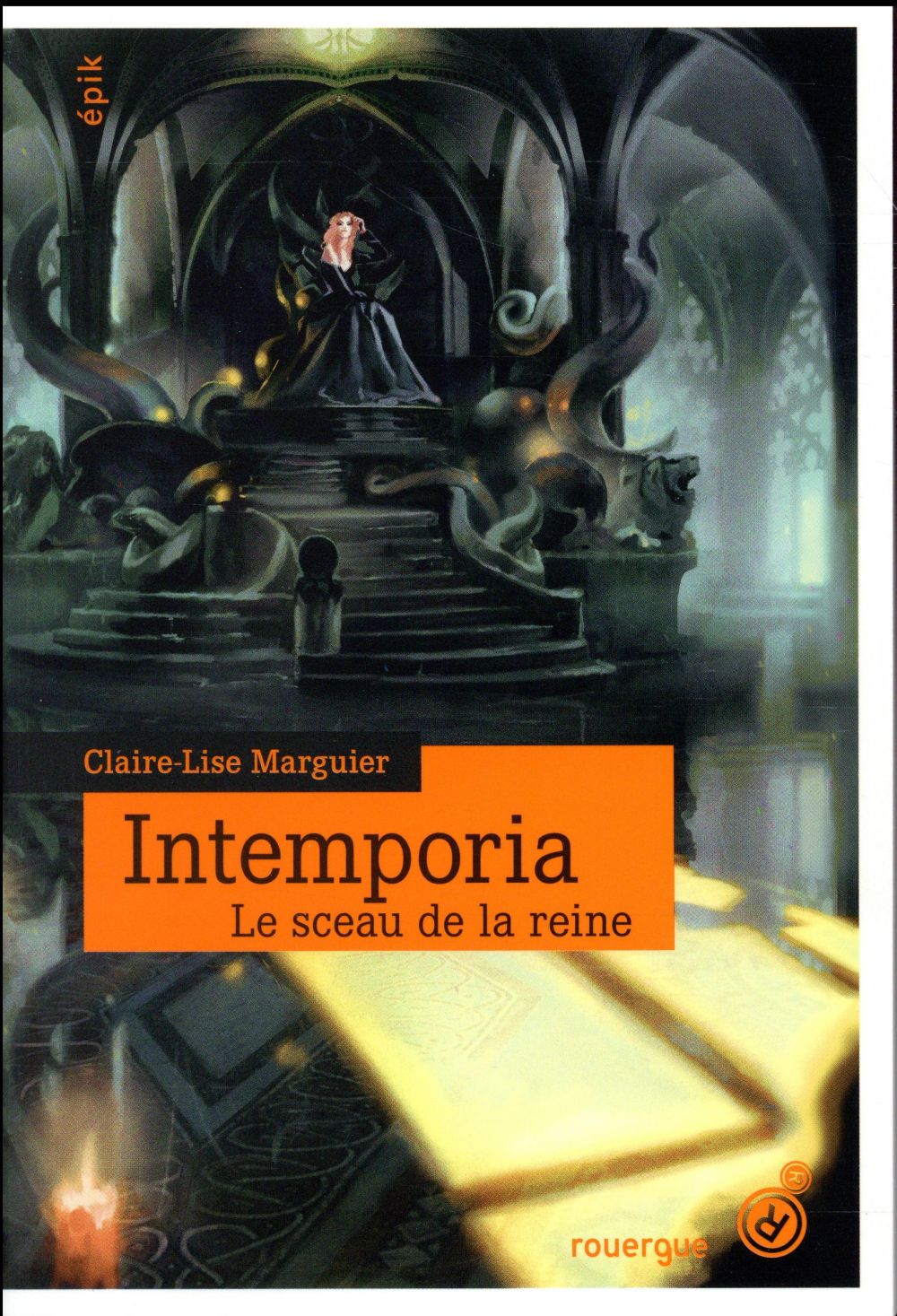 Front cover of Intemporia Tome 1 ; le sceau de la reine