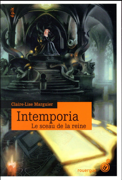 Front cover of Intemporia Tome 1 ; le sceau de la reine