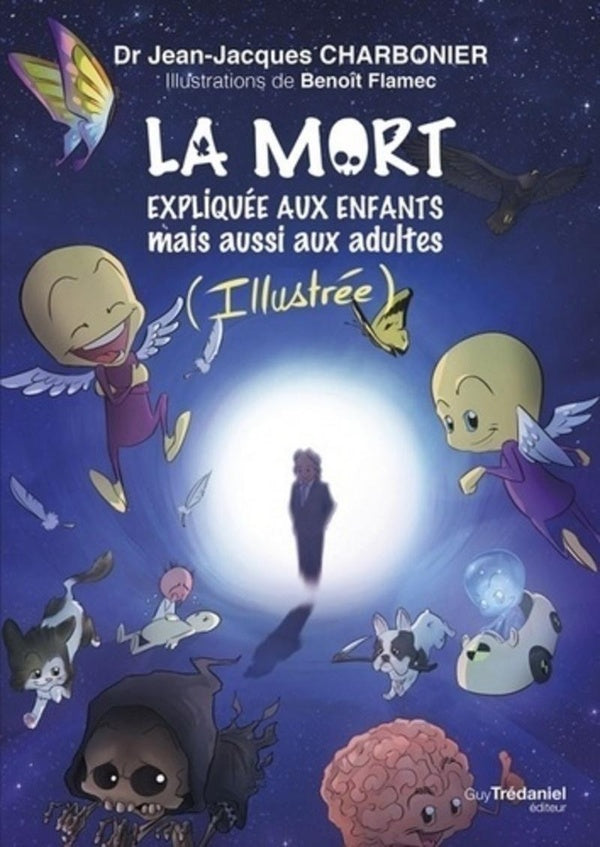 Front cover of La mort expliquée aux enfants mais aussi aux adultes