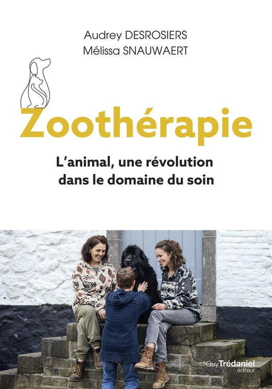 Front cover of Zoothérapie - L'animal, une révolution dans le domaine du soin