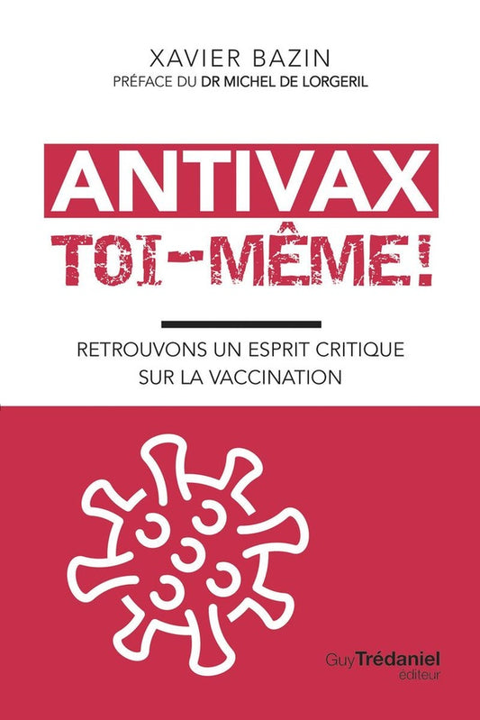 Front cover of Antivax toi-même ! Retrouvons un esprit critique sur la vaccination