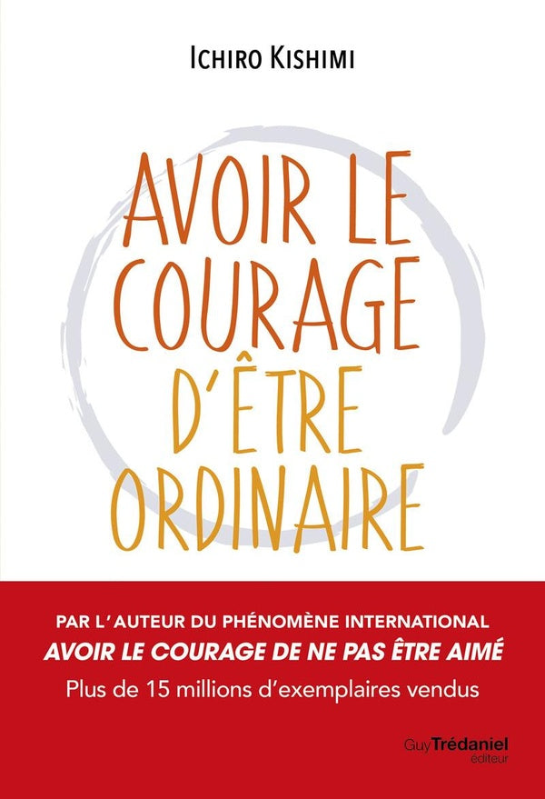 Front cover of Avoir le courage d'être ordinaire