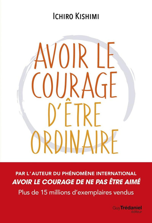Front cover of Avoir le courage d'être ordinaire