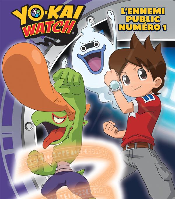 Front cover of Yo-Kai Watch : l'ennemi public numéro 1