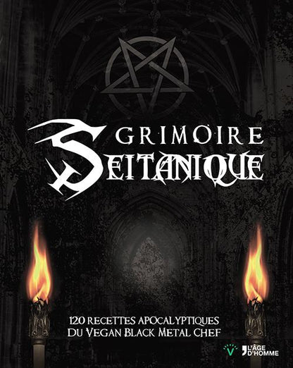 Front cover of Grimoire seitanique ; 120 recettes apocalyptiques du vegan black metal chef