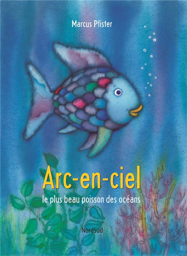 Front cover of Arc-en-ciel, le plus beau poisson des océans