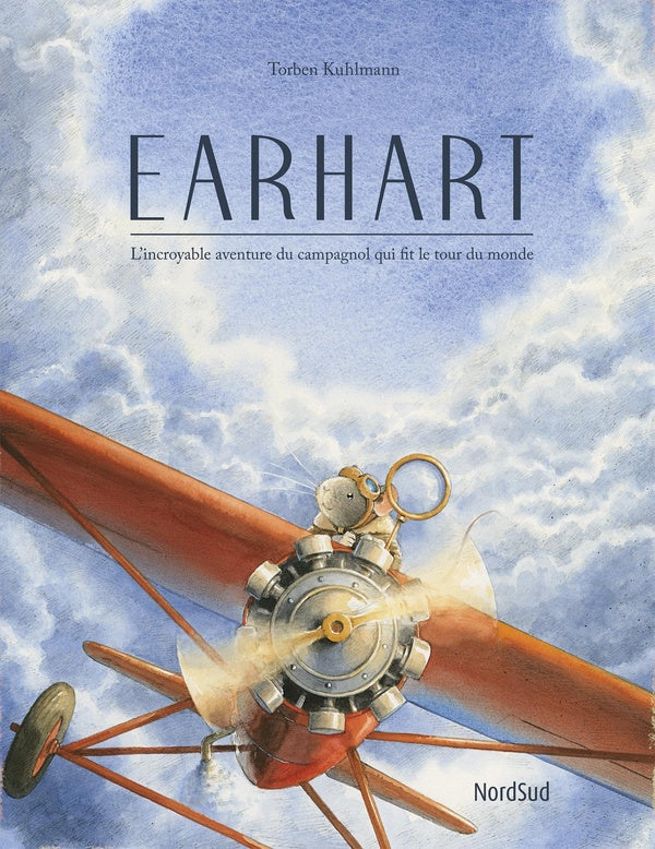 Front cover of Earhart : L'incroyable aventure du campagnol qui fit le tour du monde