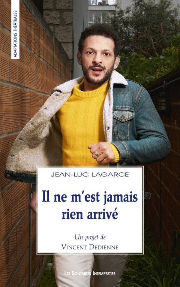 Front cover of Il ne m'est jamais rien arrivé : Un projet de Vincent Dedienne, d'après le Journal de Jean-Luc Lagarce