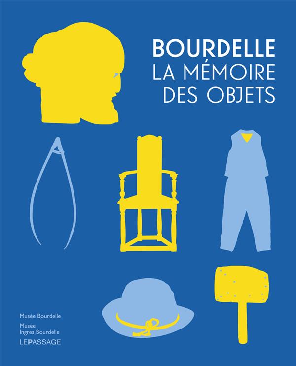 Front cover of Bourdelle : la mémoire des objets