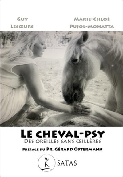 Front cover of Le cheval-psy : Des oreilles sans oeillères