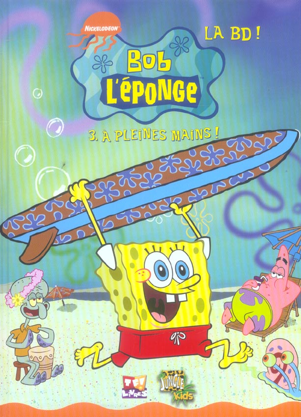 Front cover of Bob l'eponge tome 3 - a pleines mains!