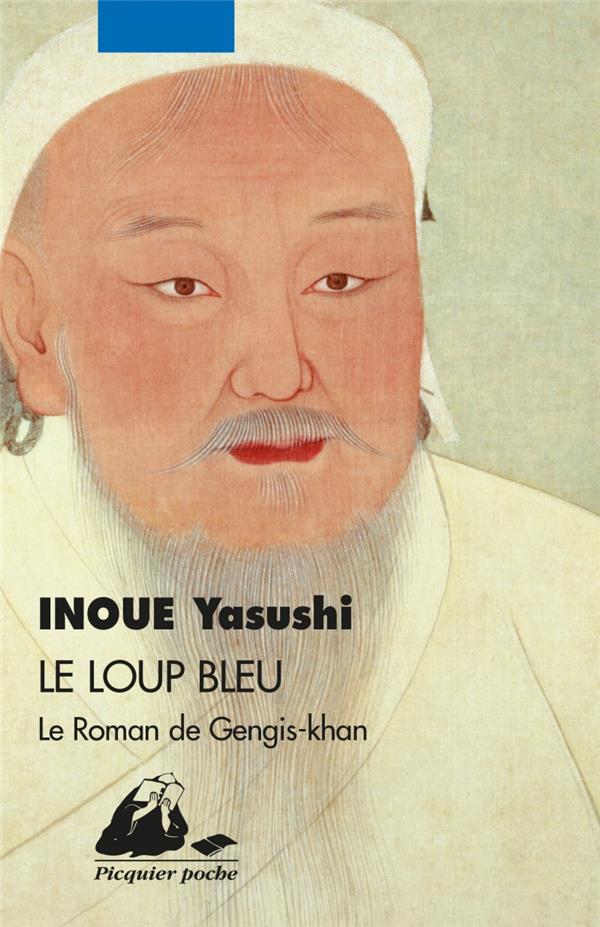 Front cover of Le loup bleu ; le roman de Gengis Khan                     (traduction conjointe Kyoko Sato)