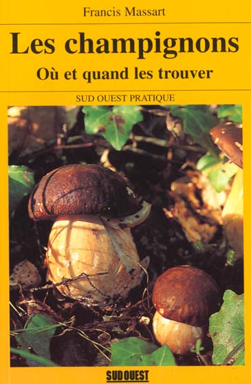 Front cover of Champignons ; où et quand les trouver