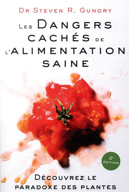 Front cover of Les dangers cachés de l'alimentation saine ; découvrez le paradoxe des plantes