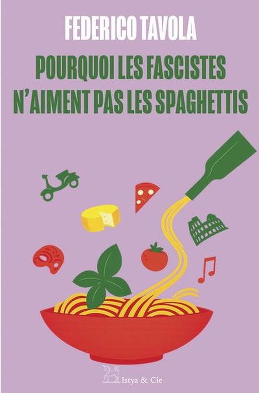Front cover of Pourquoi les fascistes n'aiment pas les spaghettis ?