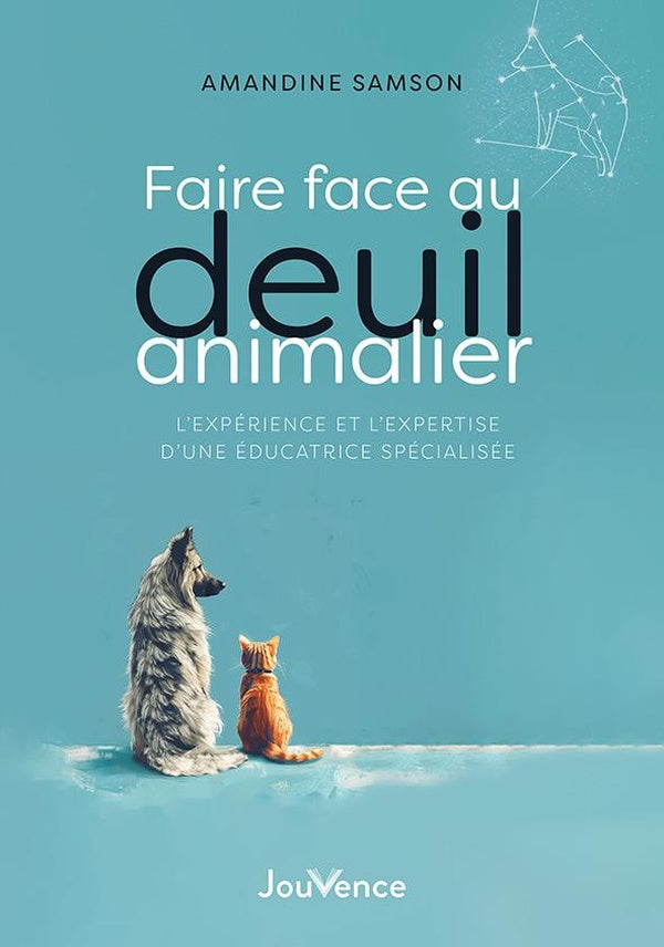 Front cover of Faire face au deuil animalier : L'expérience et l'expertise d'une éducatrice spécialisée