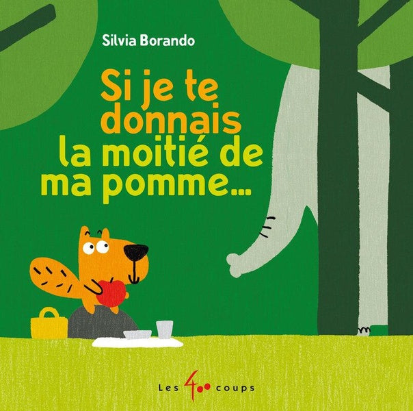 Front cover of Si je te donnais la motié de ma pomme