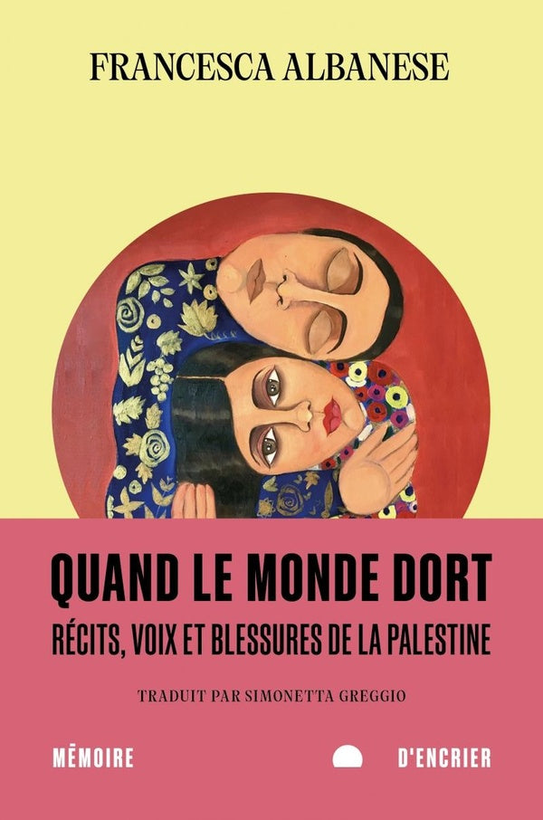 Front cover of Quand le monde dort : Récits, voix et blessures de la Palestine