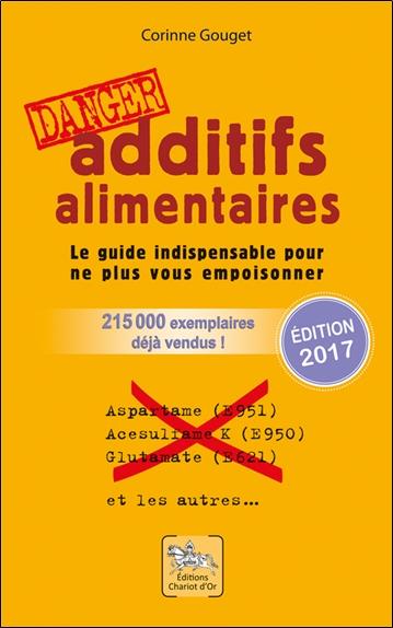 Front cover of Additifs alimentaires ; le guide indispensable pour ne plus vous empoisonner (édition 2010)