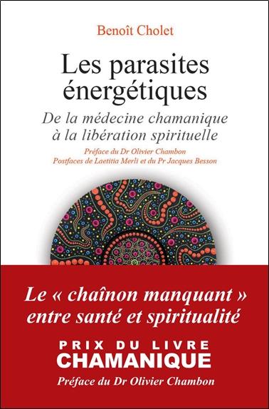Front cover of Les parasites énergétiques : De la médecine chamanique à la libération spirituelle
