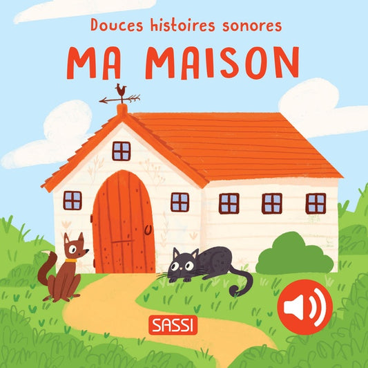 Front cover of Douces histoires sonores : Ma maison