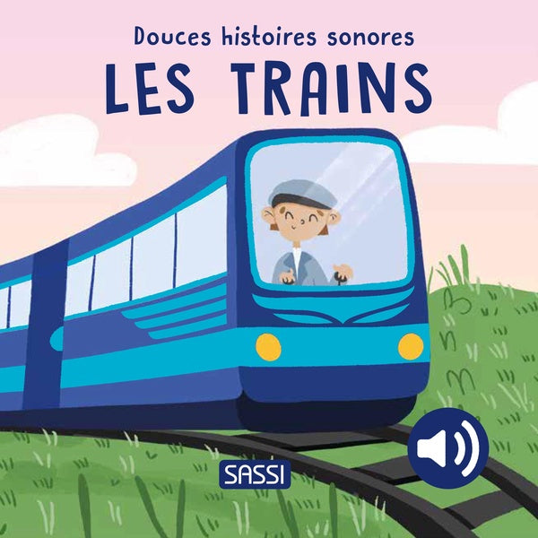 Front cover of Douces histoires sonores : Les trains