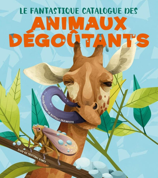 Front cover of Le fantastique catalogue des animaux dégoûtants