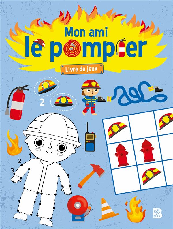Front cover of Mon ami le pompier : livre de jeux