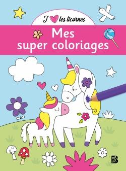 Front cover of J'aime les licornes : Mes super coloriages