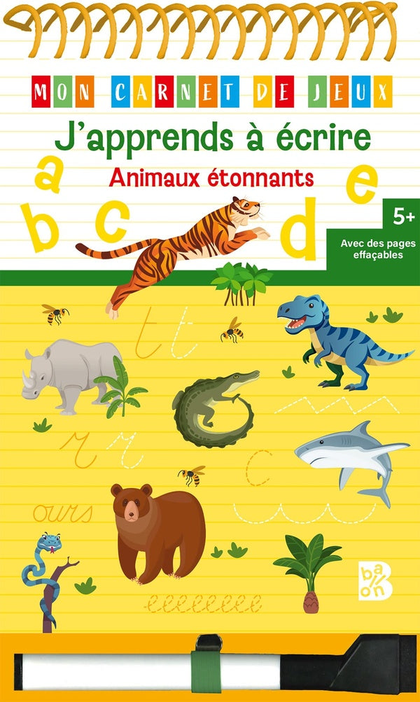 Front cover of Mon carnet de jeux : J'apprends à écrire ; Animaux étonnants