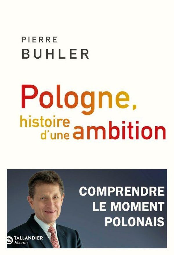 Front cover of Pologne, histoire d'une ambition : Comprendre le moment polonais