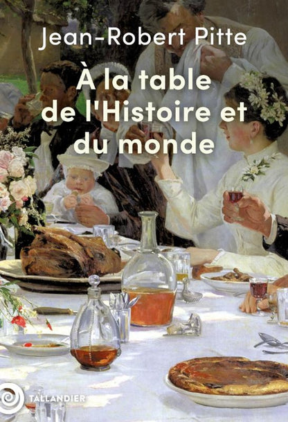 Front cover of À la table de l'Histoire et du monde