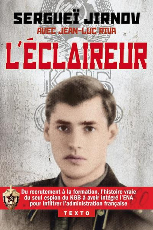 Front cover of L'éclaireur : Du recrutement à la formation, l'histoire vraie et stupéfiante du seul espion du KGB à avoir intégré l'ENA pour infiltrer l'administration française