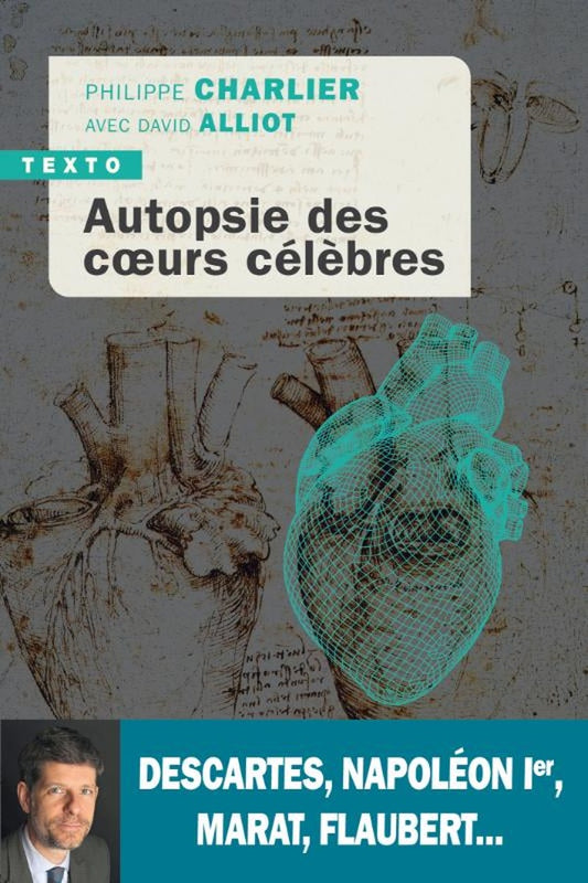 Front cover of Autopsie des coeurs célèbres : Descartes, Napoléon Ier, Marat, Flaubert...