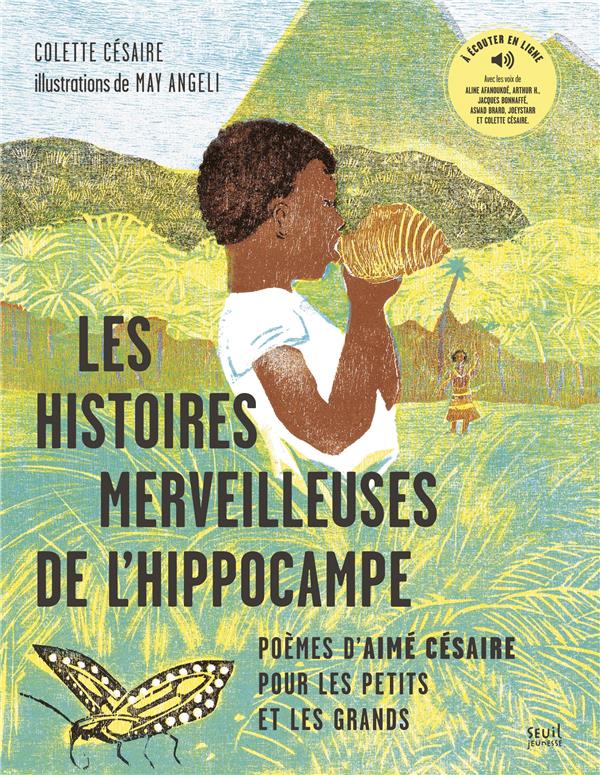 Front cover of Les histoires merveilleuses de l'hippocampe : Poèmes d'Aimé Césaire pour les petits et les grands                     (avec livre audio (QR code))