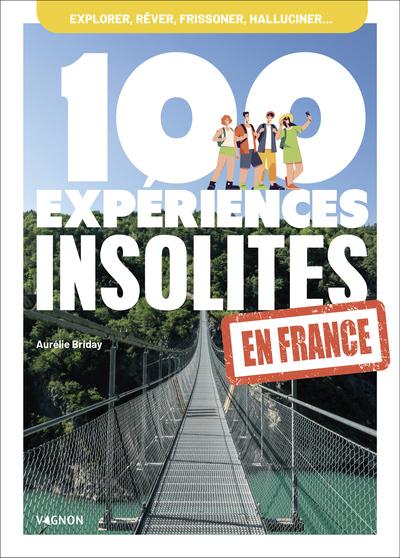 Front cover of 100 expériences insolites en France