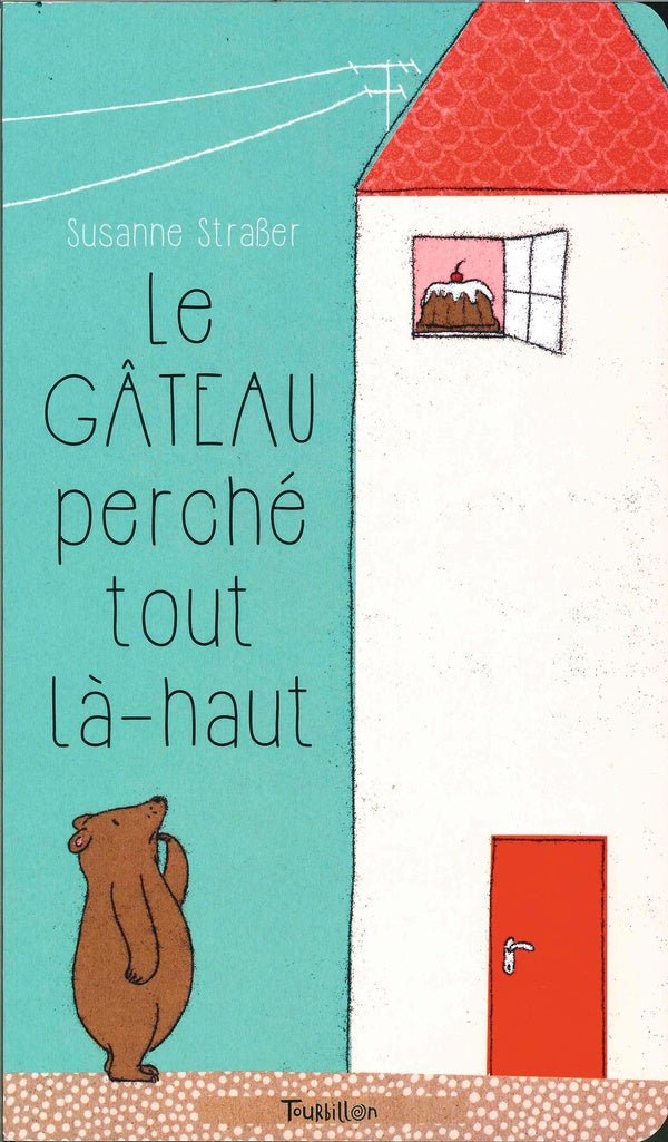 Front cover of Le gâteau perché tout là-haut