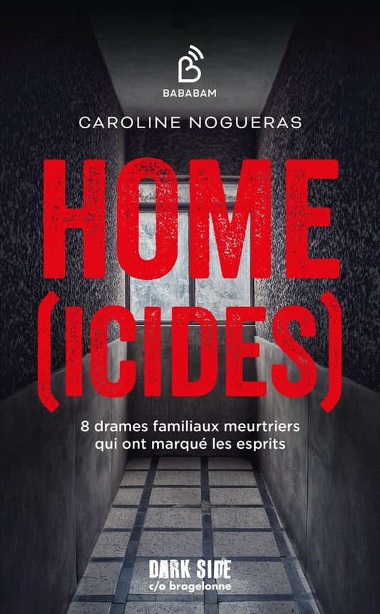 Front cover of Home(icides) : 8 drames familiaux meurtriers qui ont marqué les esprits
